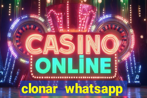 clonar whatsapp pelo email